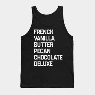French Vanilla Butter Pecan Chocolate Deluxe Tank Top